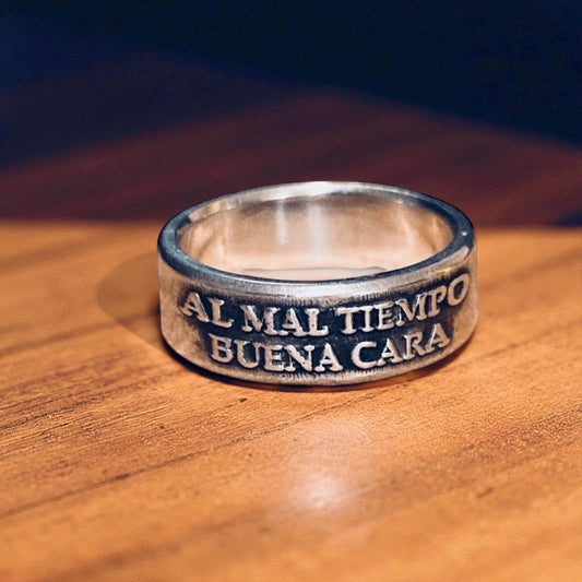 Al Mal Tiempo Buena Cara  Ring -  To Bad Weather, Put on a Good Face